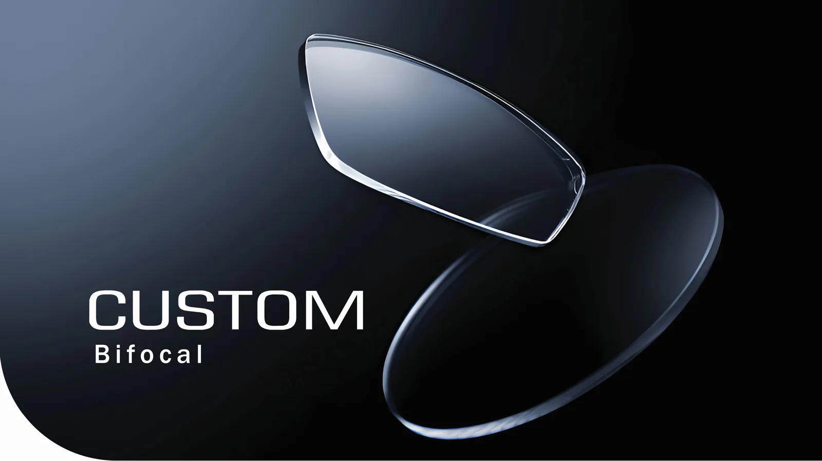 CUSTOM — BIFOCAL